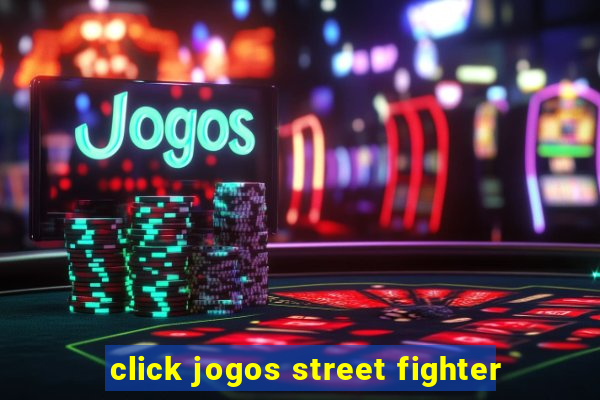 click jogos street fighter